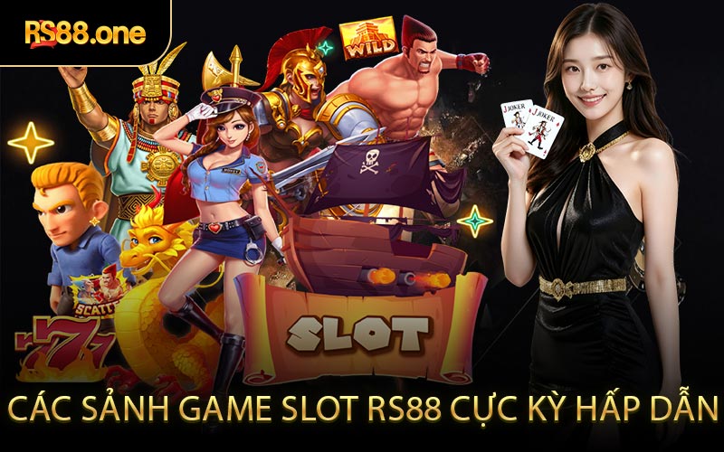Các sảnh game slot RS88 cực kỳ hấp dẫn