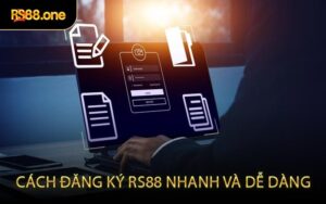 Cách đăng ký RS88 nhanh và dễ dàng