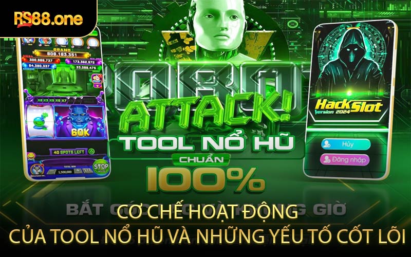 Cơ chế hoạt động của tool nổ hũ và những yếu tố cốt lõi