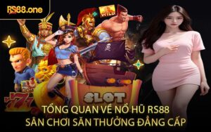Tổng quan về nổ hũ RS88 sân chơi săn thưởng đẳng cấp