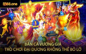 Bắn Cá Vương Giả Trò Chơi Đại Dương Không Thể Bỏ Lỡ